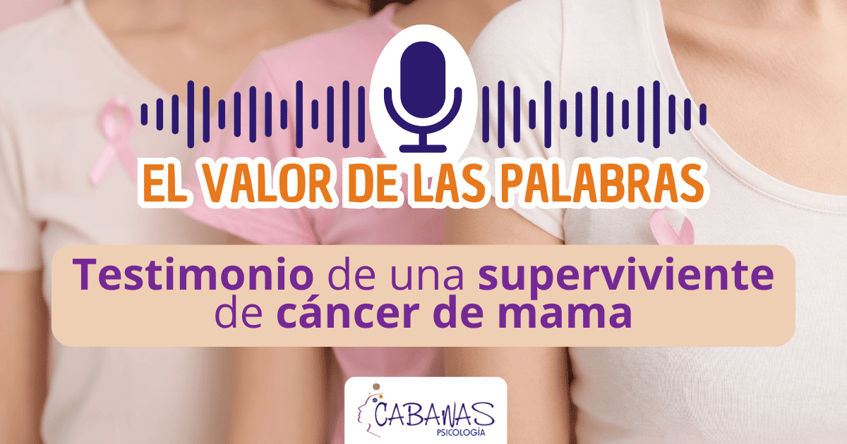 El Valor de las Palabras - Testimonio de una superviviente de cáncer de mama